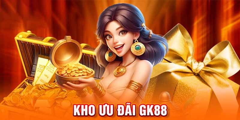 Ưu đãi nhà cái GK88