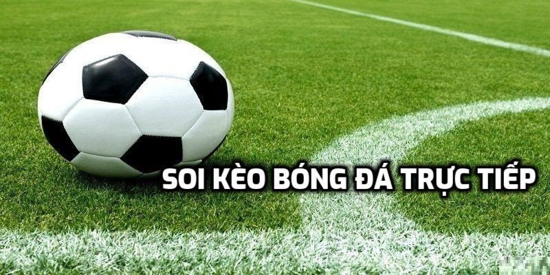 Soi kèo bóng đá trực tiếp